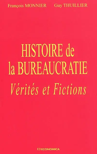 Histoire de la bureaucratie : vérités et fictions
