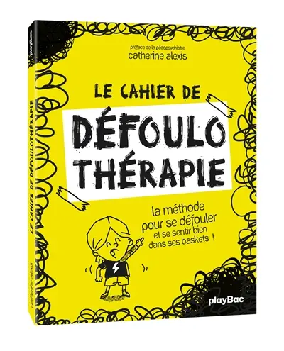 Le cahier de défoulothérapie : 70 activités pour apprendre à gérer tes émotions !