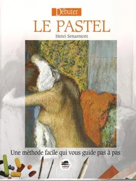 Débuter le pastel : une méthode facile qui vous guide pas à pas