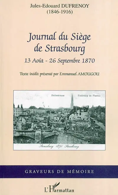 Journal du siège de Strasbourg, 13 août-26 septembre 1870