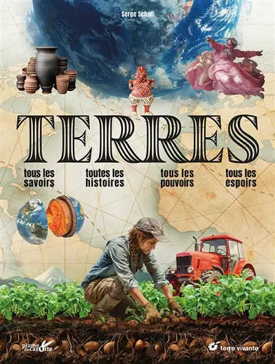 Terres : tous les savoirs, toutes les histoires, tous les pouvoirs, tous les espoirs
