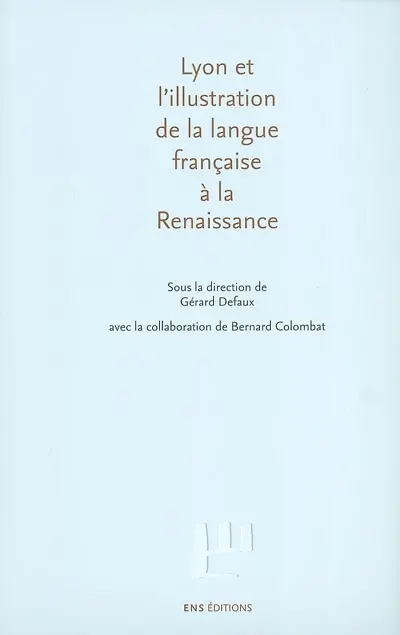Lyon et l'illustration de la langue française à la Renaissance