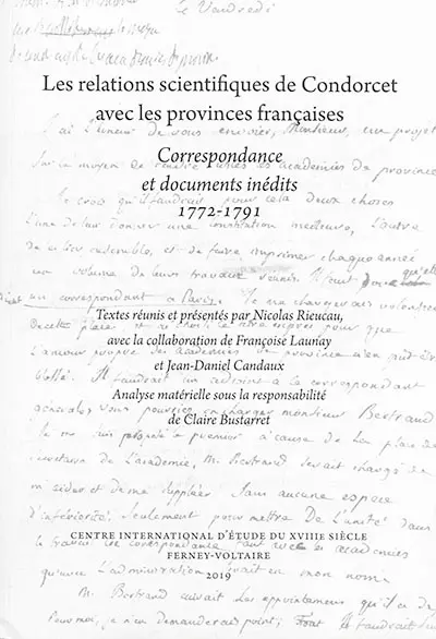 Les relations scientifiques de Condorcet avec les provinces françaises : correspondance et documents inédits, 1772-1791