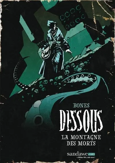Dessous. Vol. 1. La montagne des morts