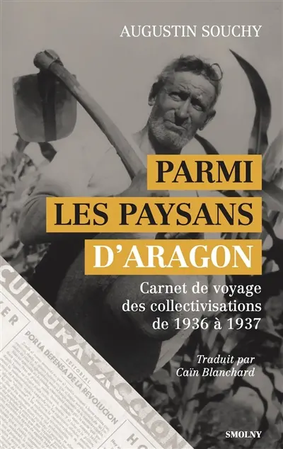 Parmi les paysans d'Aragon : carnet de voyage des collectivisations de 1936 à 1937