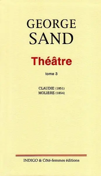 Théâtre. Vol. 3. Claudie (1851). Molière (1854)