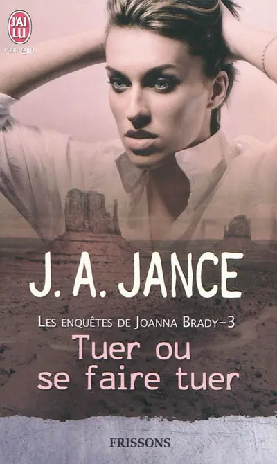 Les enquêtes de Joanna Brady. Vol. 3. Tuer ou se faire tuer