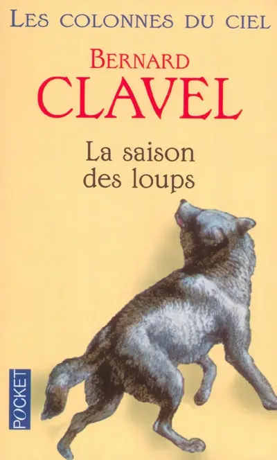 Les colonnes du ciel. Vol. 1. La saison des loups