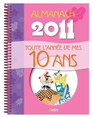 Almanach 2011 : toute l'année de mes 10 ans
