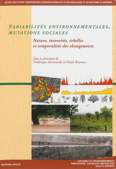 Variabilités environnementales, mutations sociales : nature, intensités, échelles et temporalités des changements : actes des rencontres, 20-22 octobre 2011