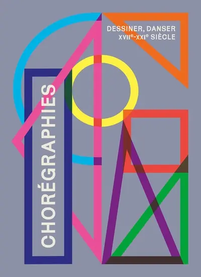Chorégraphies : dessiner, danser (XVIIe-XXIe siècle)