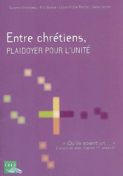 Entre chrétiens, plaidoyer pour l'unité