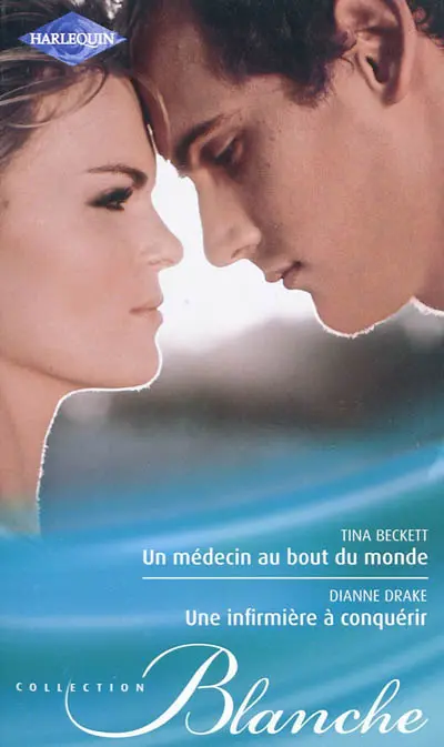 Un médecin au bout du monde. Une infirmière à conquérir