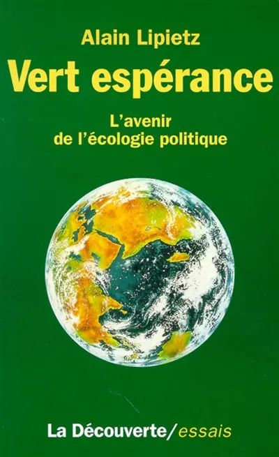 Vert espérance : l'avenir de l'écologie politique