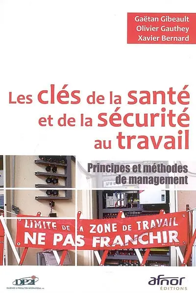 Les clés de la santé-sécurité au travail : principes et méthodes de management