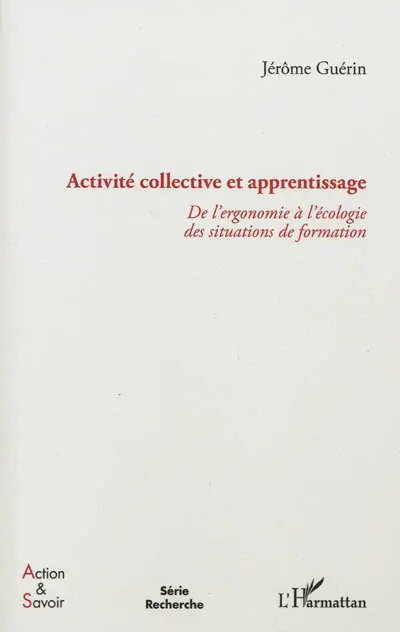 Activité collective et apprentissage : de l'ergonomie à l'écologie des situations de formation