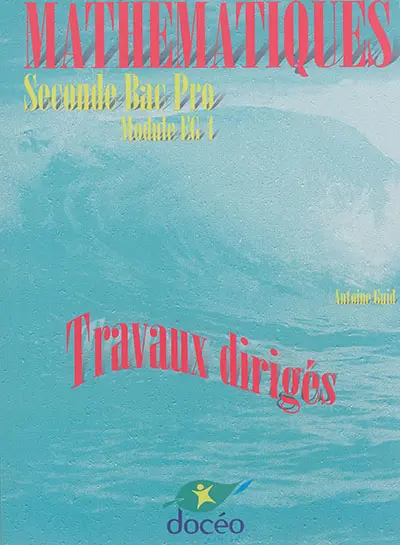 Mathématiques, seconde bac pro : module EG 4 : travaux dirigés