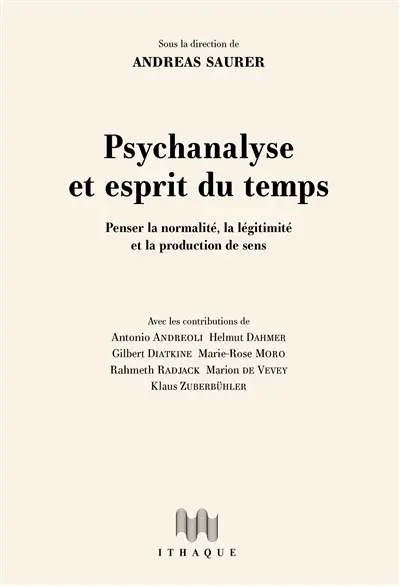 Psychanalyse et esprit du temps : penser la normalité, la légitimité et la production de sens