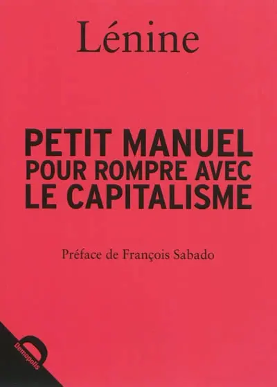 Petit manuel pour rompre avec le capitalisme