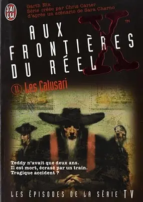 Aux frontières du réel : les épisodes, d'après la série télévisée créée par Chris Carter. Vol. 11. Les Calusari
