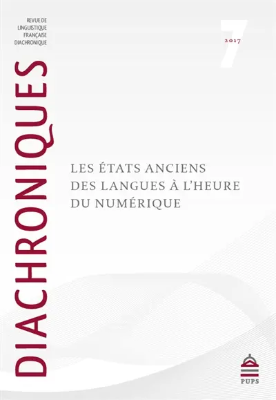 Diachroniques, n° 7. Les états anciens des langues à l'heure du numérique
