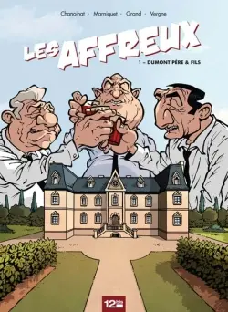 Les affreux. Vol. 1. Dumont père & fils