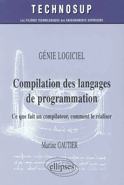 Compilation des langages de programmation : ce que fait un compilateur, comment le réaliser