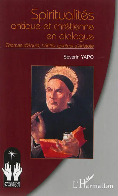 Spiritualités antique et chrétienne en dialogue : Thomas d'Aquin, héritier spirituel d'Aristote