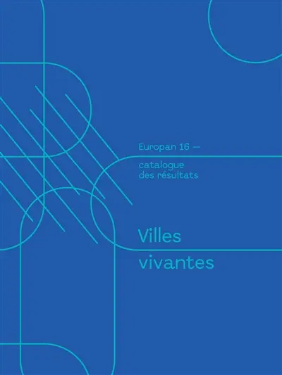 Villes vivantes : Europan 16, catalogue des résultats