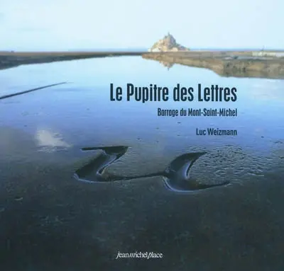 Le pupitre des lettres : barrage du Mont-Saint-Michel