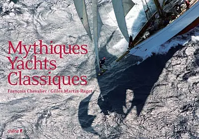 Mythiques yachts classiques