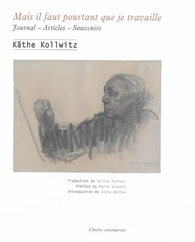 Mais il faut pourtant que je travaille : journal, articles, souvenirs