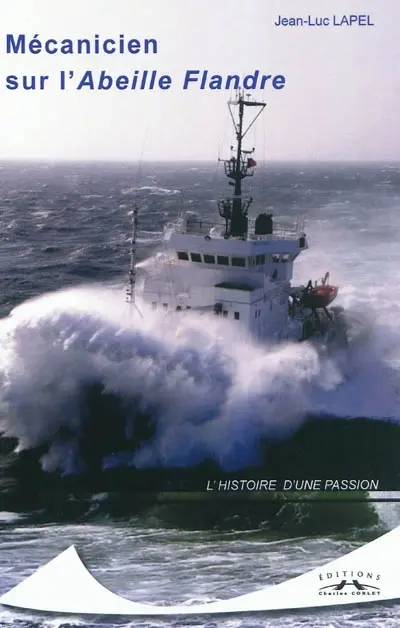 Mécanicien sur L'abeille Flandre : l'histoire d'une passion