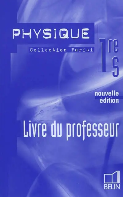 Physique 1re S : livre du professeur