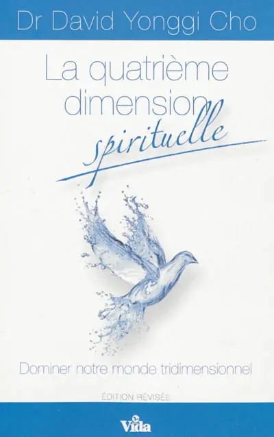 La quatrième dimension spirituelle : dominer notre monde tridimensionnel