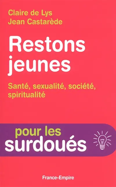 Restons jeunes : santé, sexualité, société, spiritualité