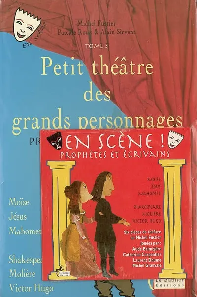 Petit théâtre des grands personnages. Vol. 5. Prophètes et écrivains