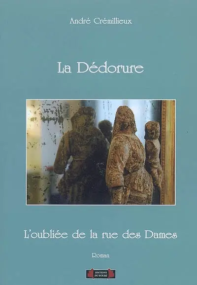 La dédorure : l'oubliée de la rue des dames