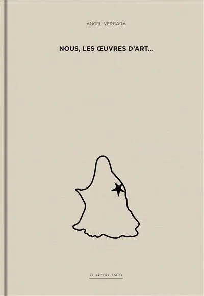 Angel Vergara : nous, les oeuvres d'art... (1987-2010)