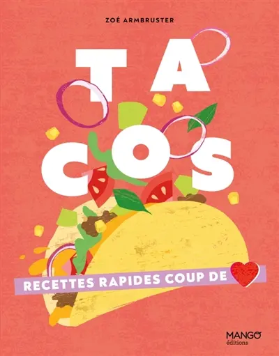 Tacos : recettes rapides coup de coeur
