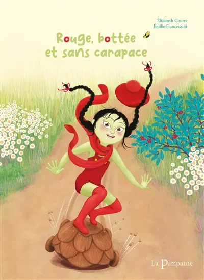 Rouge, bottée et sans carapace