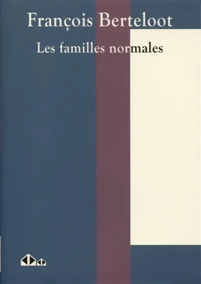 Les familles normales : une introduction, et un nouveau regard