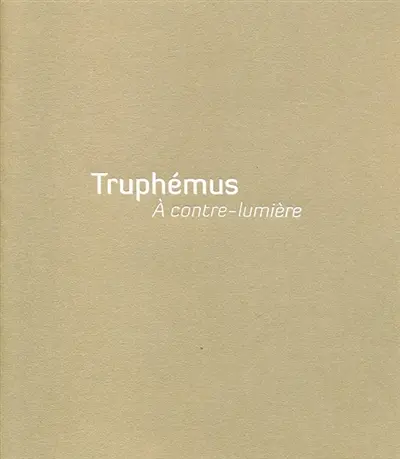 Truphémus à contre-lumière