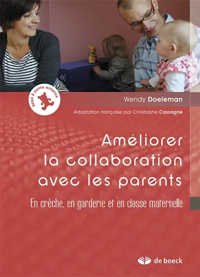 Améliorer la collaboration avec les parents : en crèche, en garderie et en classe maternelle