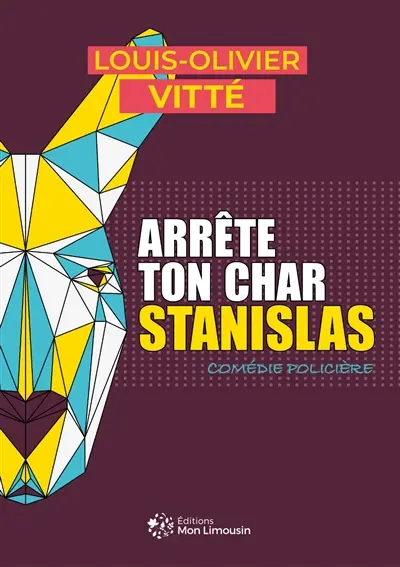 Arrête ton char Stanislas : comédie policière