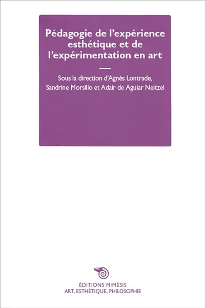 Pédagogie de l'expérience esthétique et de l'expérimentation en art