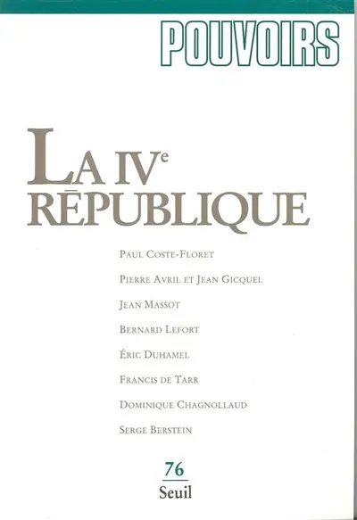 Pouvoirs, n° 76. La IVe République