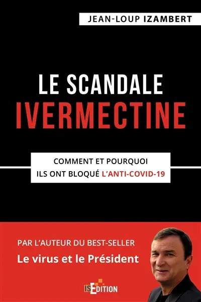 Le scandale Ivermectine : comment et pourquoi ils ont bloqué l'anti-Covid-19