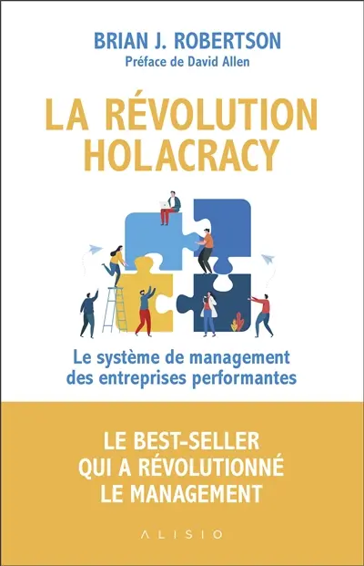 La révolution holacracy : le système de management des entreprises performantes