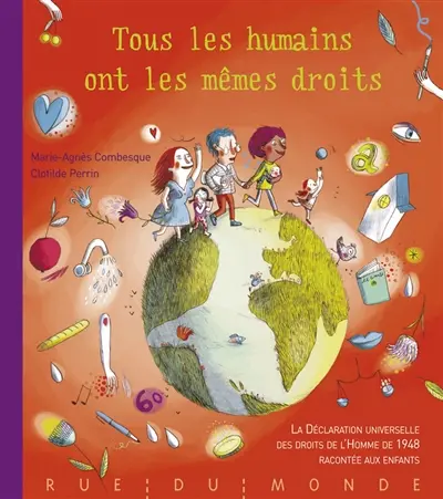 Tous les humains ont les mêmes droits : la Déclaration universelle des droits de l'homme de 1948 racontée aux enfants